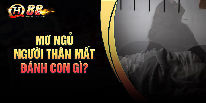 mo-ngu-nguoi-than-chet-danh-de-con-gi mo-ngu-nguoi-than-chet-danh-de-con-gi