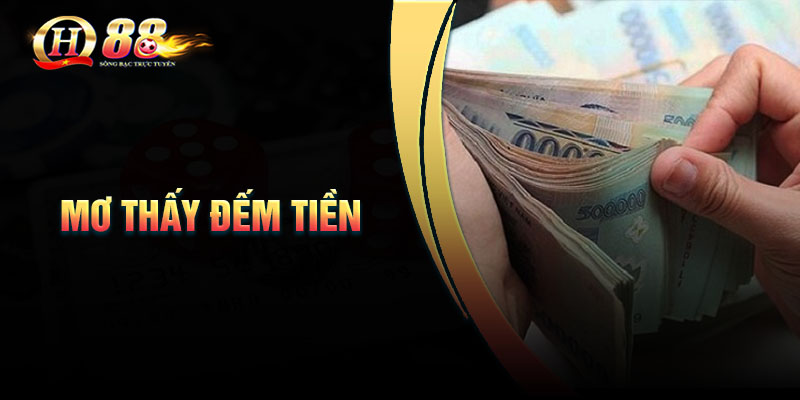 mo-thay-dem-tien-danh-con-gi-diem-bao-may-man-khong mo-thay-dem-tien-danh-con-gi-diem-bao-may-man-khong