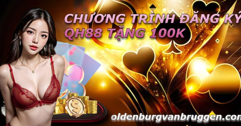 kham-pha-chuong-trinh-khuyen-mai-dang-ky-qh88-tang-100k-thu-vi